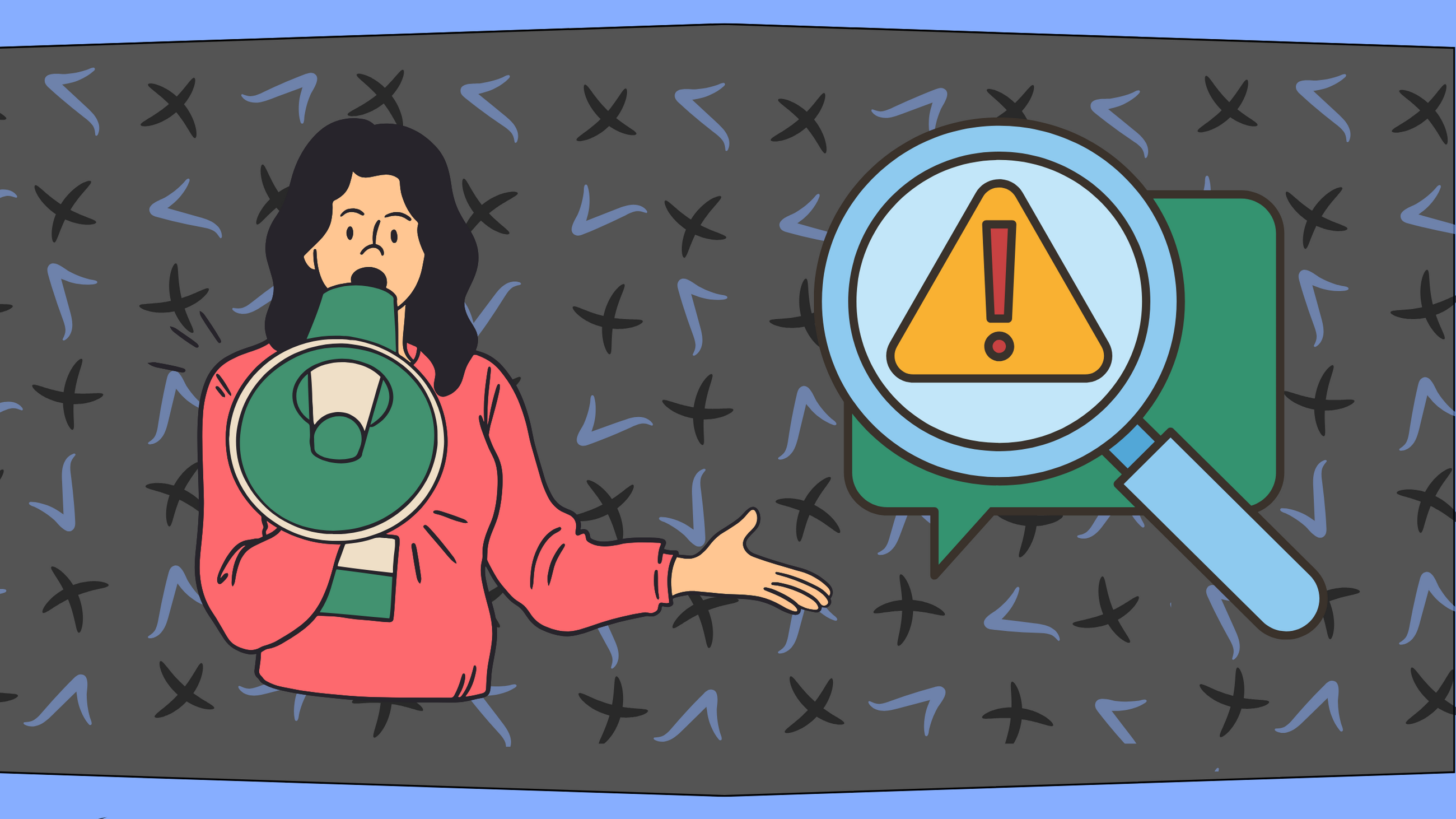 The image shows a person holding a megaphone and speaking, with one hand extended outward. To the right of the person, there is an icon of a magnifying glass over a speech bubble containing an exclamation mark inside a yellow triangle. The background is dark with scattered X marks in light blue and gray colors.