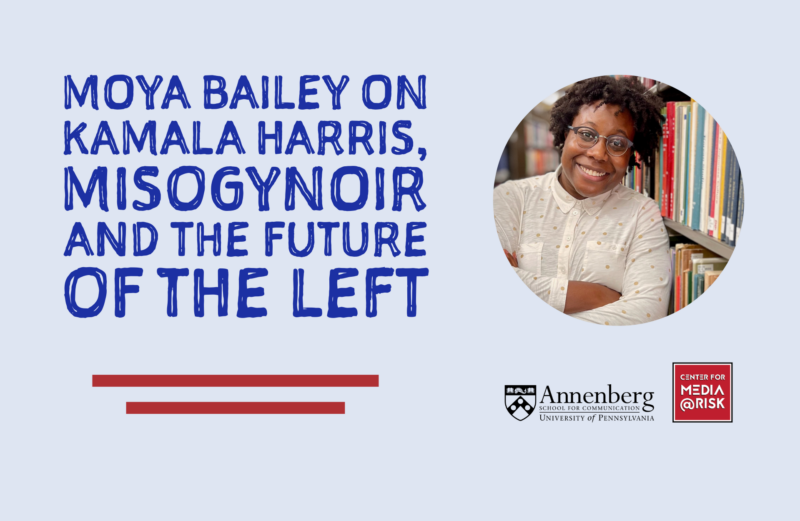 A promotional poster for an event titled "Moya Bailey on Kamala Harris, Misogynoir, and the Future of the Left." The poster includes the logos of the Annenberg School for Communication at the University of Pennsylvania and the Center for Media at Risk.