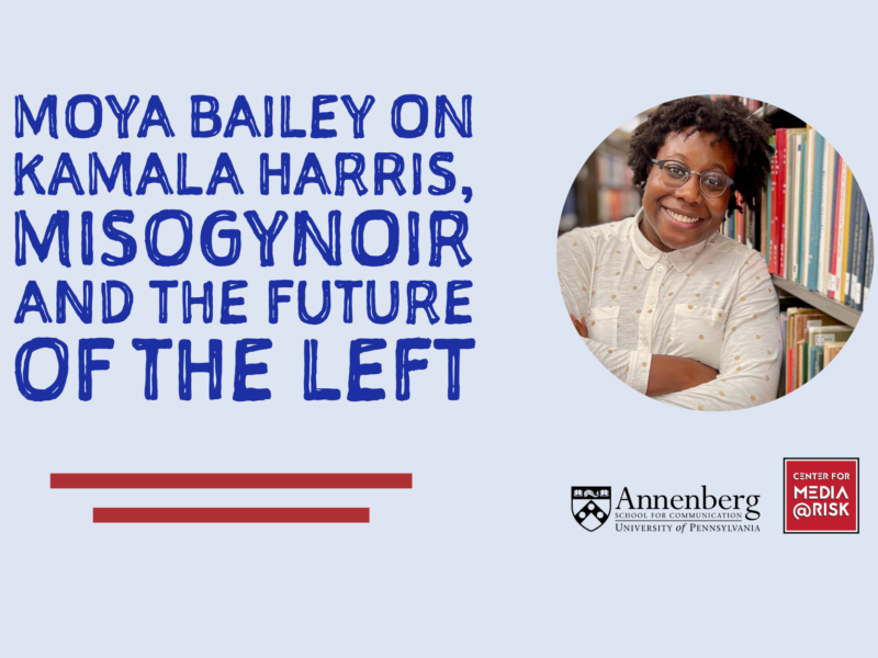A promotional poster for an event titled "Moya Bailey on Kamala Harris, Misogynoir, and the Future of the Left." The poster includes the logos of the Annenberg School for Communication at the University of Pennsylvania and the Center for Media at Risk.